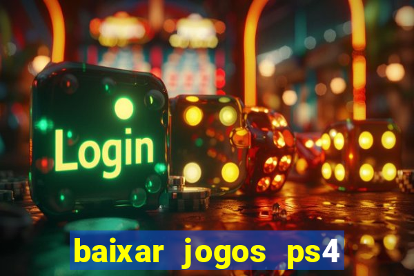 baixar jogos ps4 desbloqueado pkg